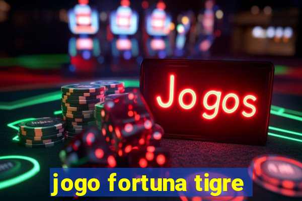 jogo fortuna tigre